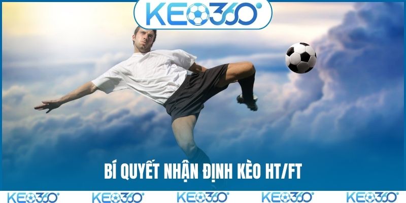 Bí quyết nhận định kèo HT/FT