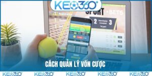cách quản lý vốn cá cược