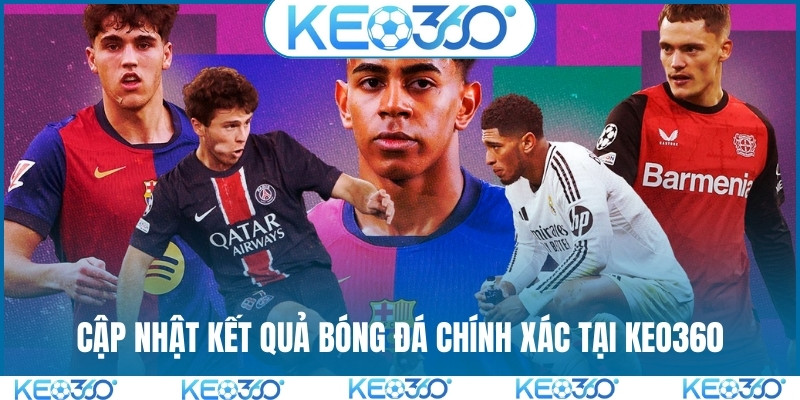 Cập nhật kết quả bóng đá chính xác tại Tỷ lệ kèo nhà cái