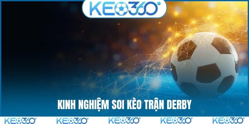 kinh nghiệm soi kèo trận derby