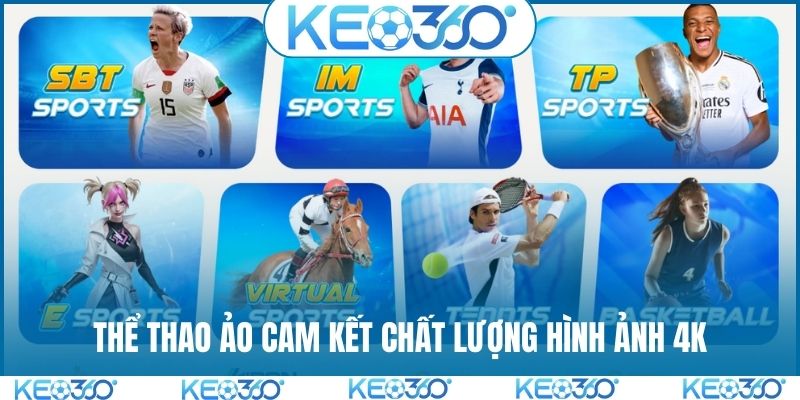 Thể thao ảo cam kết chất lượng hình ảnh 4K