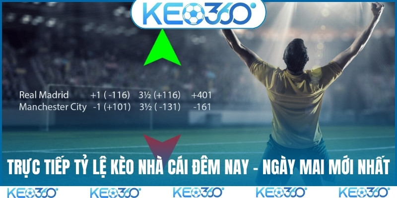 Trực tiếp tỷ lệ kèo nhà cái đêm nay - ngày mai mới nhất
