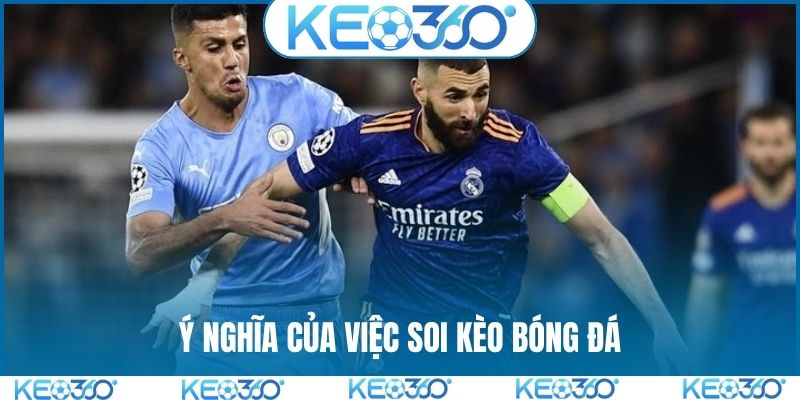Ý nghĩa của việc soi kèo bóng đá