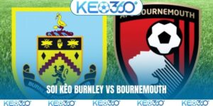 Soi kèo Burnley vs Bournemouth, 22h00, 14/3, Ngoại hạng Anh